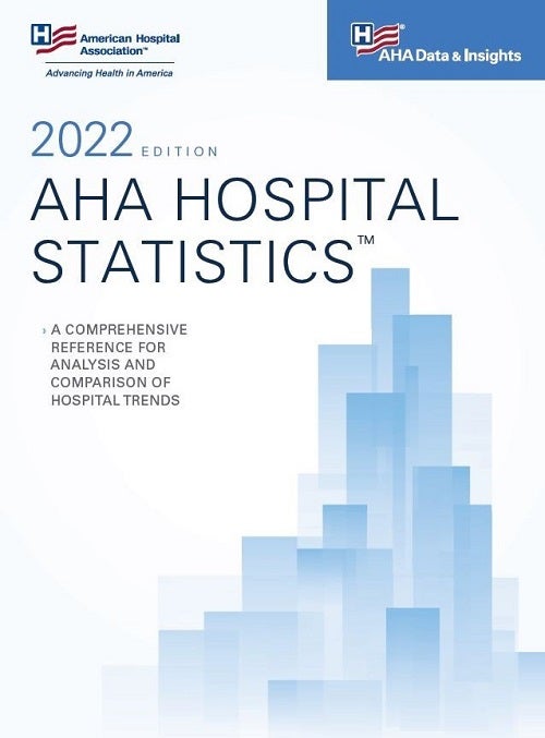 AHA Hospital Statistics 2022 Edition. A Comprehensive Reference for Analysis and Comparison of Hospital Trends. The number hospitals in the U.S., government hospitals, state hospitals, hospital beds in the U.S. AHA Data and Insights.