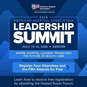 2026 American Hospital Association Leadership Summit. July 12-14, 2026. Denver, Colorado. Where hospital leaders transform the future of health care. Register four attendees and the fifth attends free. Learn how to receive free registration by attending the Hospital Buyer Forum.
