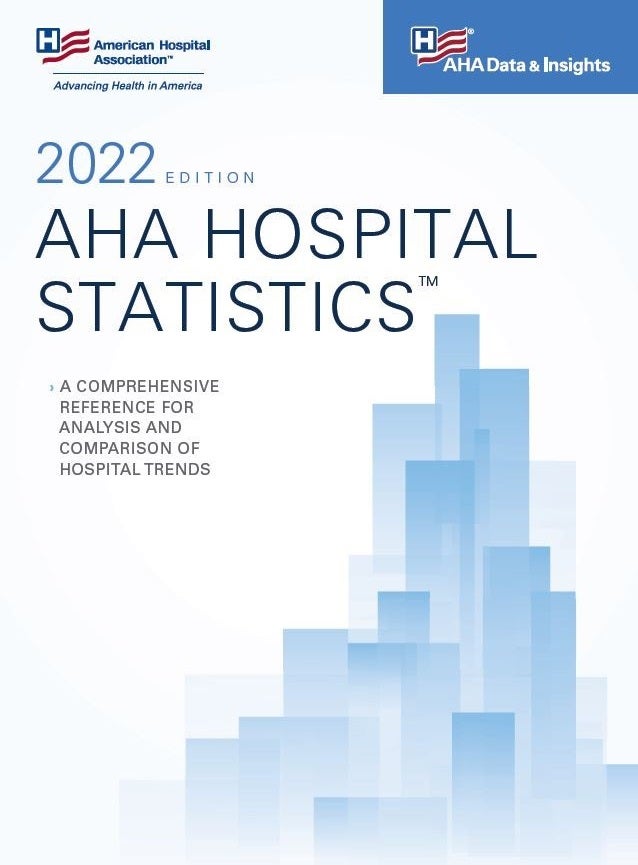 AHA Hospital Statistics 2022 Edition. A Comprehensive Reference for Analysis and Comparison of Hospital Trends. The number hospitals in the U.S., government hospitals, state hospitals, hospital beds in the U.S. AHA Data and Insights.