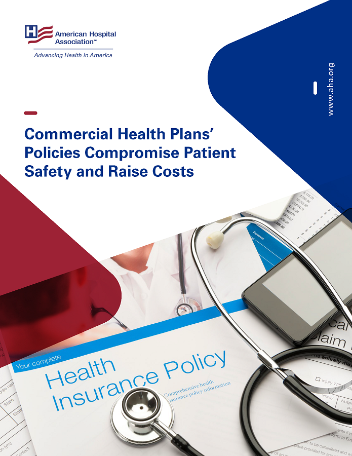 Commercial Health Plans’ Policies Compromise Patient Safety and Raise Costs cover. American Hospital Association. 